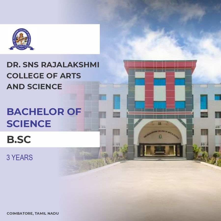 B.Sc at Dr. Sns Rajalakshmi College of Arts And Science, Coimbatore